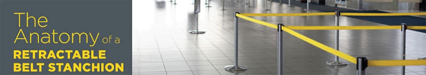 Anatomy of a Quality Retractable Belt Stanchion [Infographic]