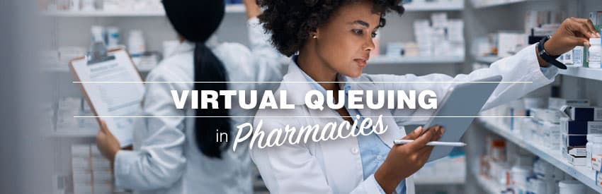 Why is Everyone Standing Around? How Virtual Queuing is Improving the Pharmacy Experience