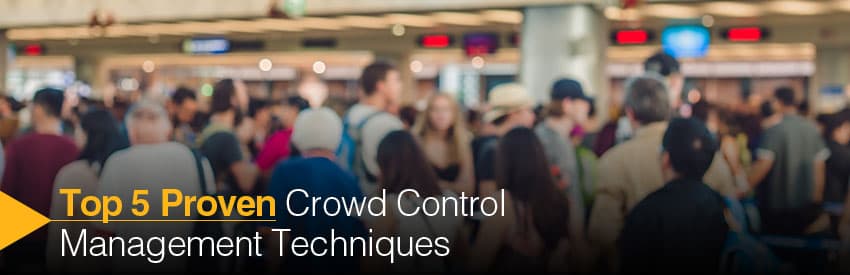 Top 5 Crowd Control Management Techniques in 2020